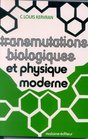 Transmutations biologiques et physique moderne