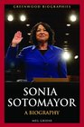 Sonia Sotomayor A Biography