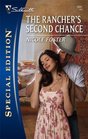 The Rancher's Second Chance (Silhouette Special Edition, No 1841)