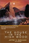 The House in the High Wood A Story of Old Talbotshire