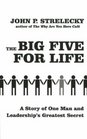 The Big Five for Life Leadership's Greatest Secrets A Story of One Man and Leadership's Greatest Secret