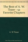 The Best of A W Tozer 52 favorite chapters