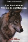 The Evolution of Canine Social Behavior