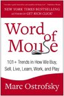 Word of Mouse 101 Trends in How We Buy Sell Live Learn Work and Play