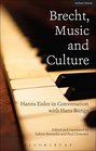 Brecht Music and Culture Hanns Eisler in Conversation with Hans Bunge