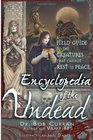 Encyclopedia of the Undead A Field Guide to Creatures That Cannot Rest in Peace