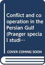 Conflict and cooperation in the Persian Gulf