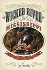 Wicked River The Mississippi When It Last Ran Wild