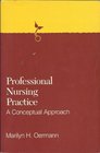 Professional Nursing Practice A Conceptual Approach