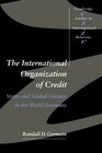 The International Organization of Credit  States and Global Finance in the WorldEconomy