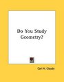 Do You Study Geometry