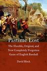 Pastime Lost The Humble Original and Now Completely Forgotten Game of English Baseball