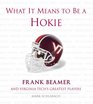 What It Means to Be a Hokie Frank Beamer And Virginia Tech's Greatest Players