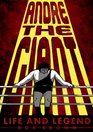 Andre the Giant Life and Legend