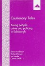 Cautionary Tales Young People Crime and Policing in Edinburgh