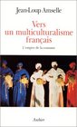 Vers un multiculturalisme francais L'empire de la coutume