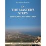 In the Master's Steps The Gospels in the Land