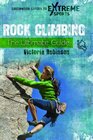 Rock Climbing The Ultimate Guide