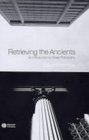 Retrieving the Ancients An Introduction to Greek Philosophy