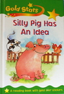 Silly Pig Has An Idea