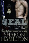 SEAL My Home: Bad Boys of SEAL Team 3 (The Bad Boys of Seal Team)