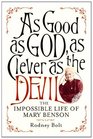 As Good As God As Clever As the Devil The Impossible Life of Mary Benson