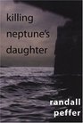 Killing Neptunes Daughter