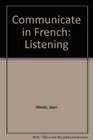 Communicate in French Listening