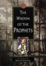 The Wisdom of the Prophets