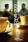 God Space: Naturally Creating Room for Spiritual Conversations