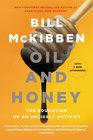 Oil and Honey The Education of an Unlikely Activist