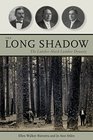 The Long Shadow The LutcherStark Lumber Dynasty