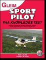 Gleim Sport Pilot FAA Knowledge Test for 2011