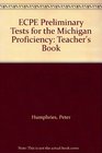 ECPE Preliminary Tests for the Michigan Proficiency Teacher's Book
