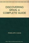 Discovering Spain A Complete Guide