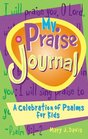 My Praise Journal A Celebration of Psalms for Kids