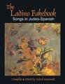 The Ladino Fakebook: Songs in Judeo-Spanish Melody/Lyrics/Chords