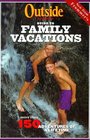 Outside Magazine's Guide to Family Vacations