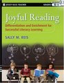 Joyful Reading: Differentiation and Enrichment for Successful Literacy Learning, Grades K-8