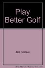 Play Better Golf