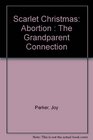 Scarlet Christmas Abortion  The Grandparent Connection
