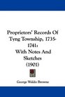 Proprietors' Records Of Tyng Township 17351741 With Notes And Sketches