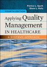 Applying Quality Management in Healthcare A Systems Approach Fourth Edition