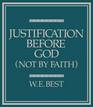Justification Before God (Not by Faith)