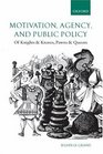 Motivation Agency and Public Policy Of Knights and Knaves Pawns and Queens