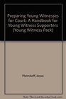 Preparing Young Witnesses for Court A Handbook for Young Witness Supporters