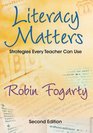 Literacy Matters Strategies Every Teacher Can Use