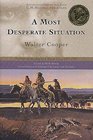 A Most Desperate Situation Frontier Adventures of a Young Scout18581864