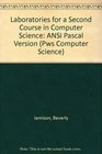Laboratories for a Second Course in Computer Science ANSI Pascal Version