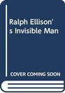 Ralph Ellison's Invisible Man